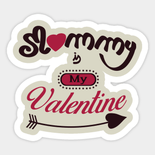 Mommy is my valentine Sticker